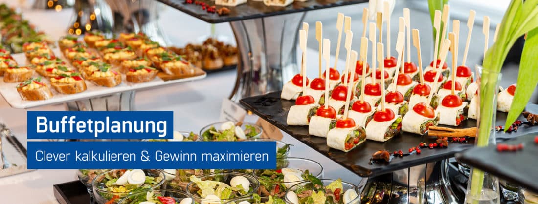 Buffet Kalkulation ⇒ ein kleiner Buffetguide von GastroSoft